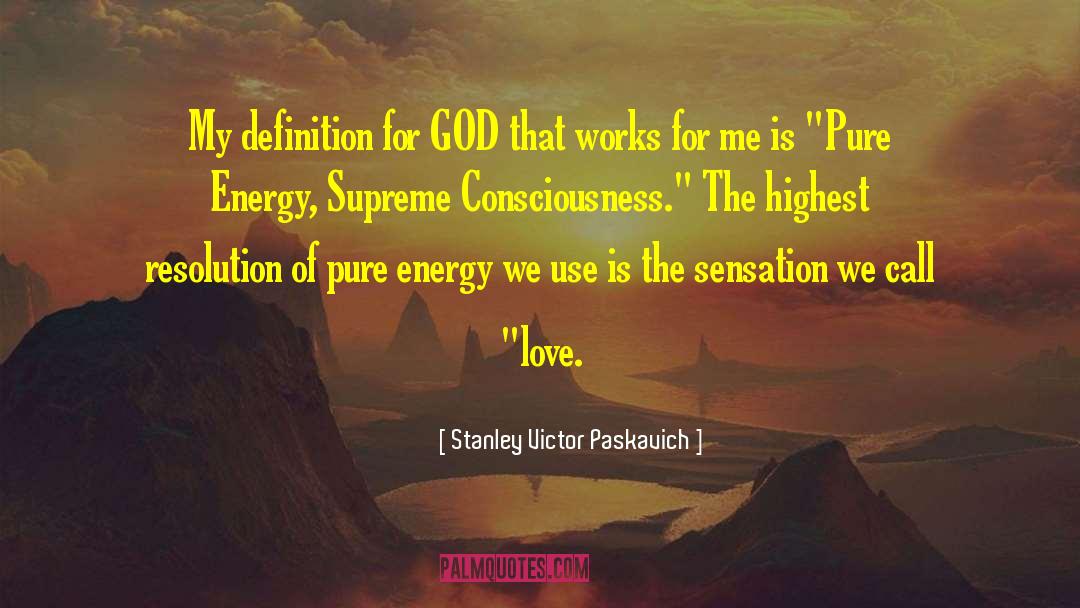 Love Energy quotes by Stanley Victor Paskavich
