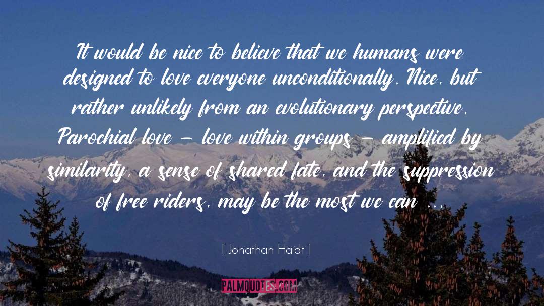 Love Everyone quotes by Jonathan Haidt