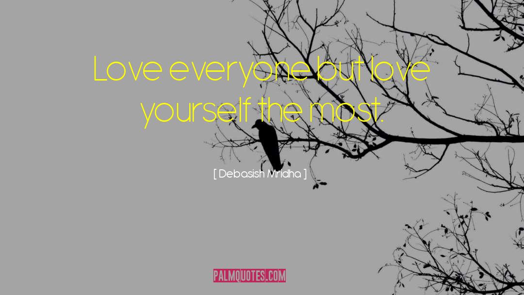 Love Everyone quotes by Debasish Mridha