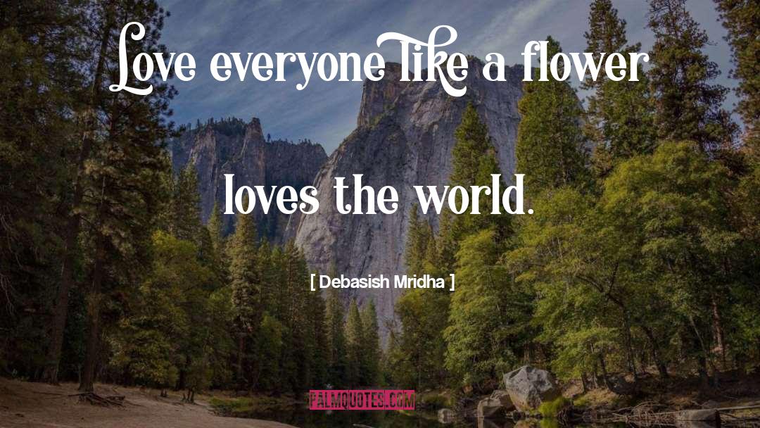 Love Everyone quotes by Debasish Mridha