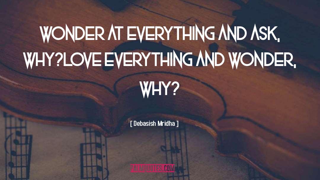 Love Everything quotes by Debasish Mridha