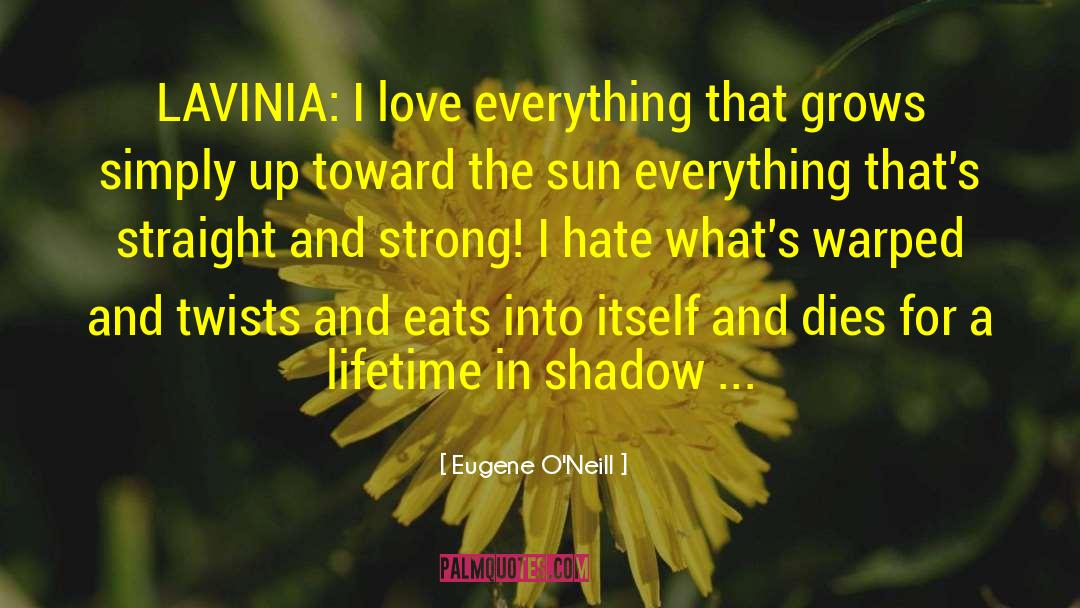 Love Everything quotes by Eugene O'Neill