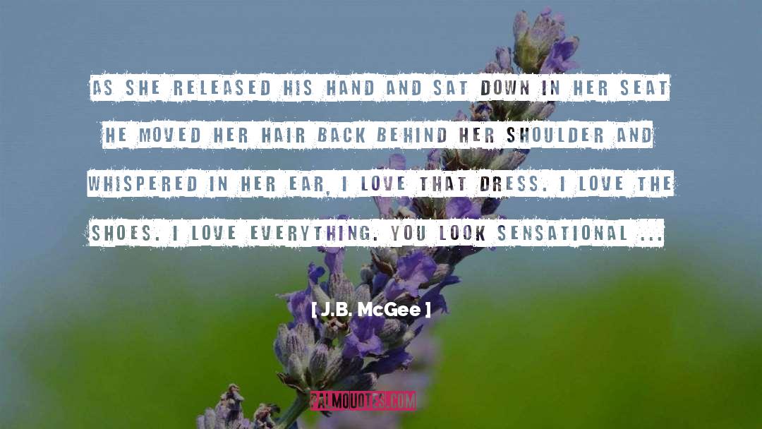Love Everything quotes by J.B. McGee
