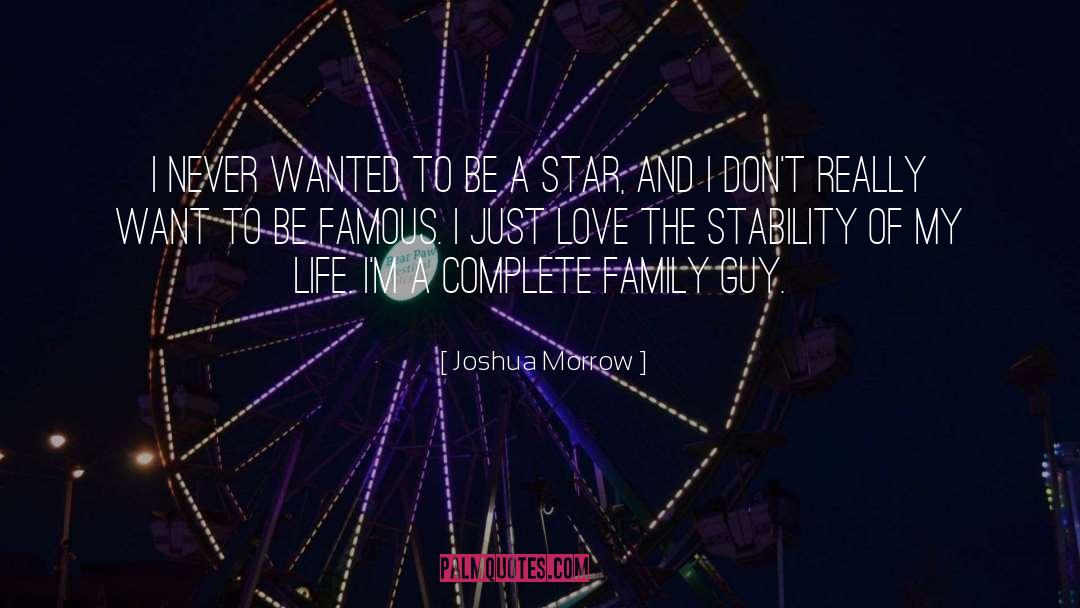 Love Family quotes by Joshua Morrow