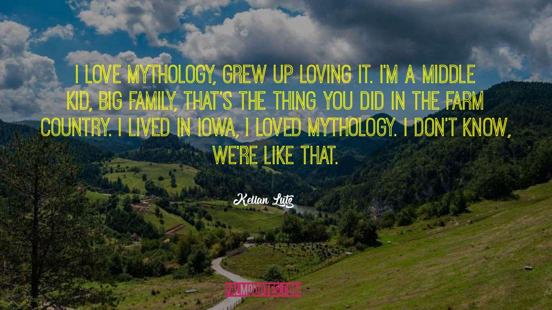 Love Family quotes by Kellan Lutz