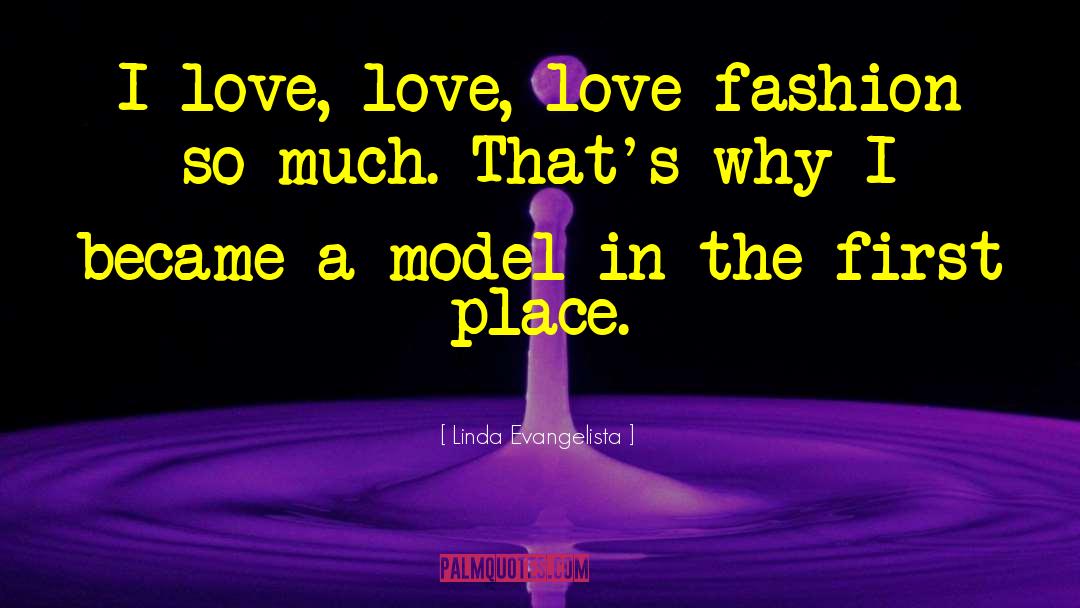Love Fashion quotes by Linda Evangelista