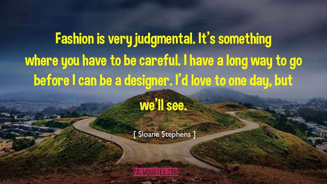 Love Fashion quotes by Sloane Stephens