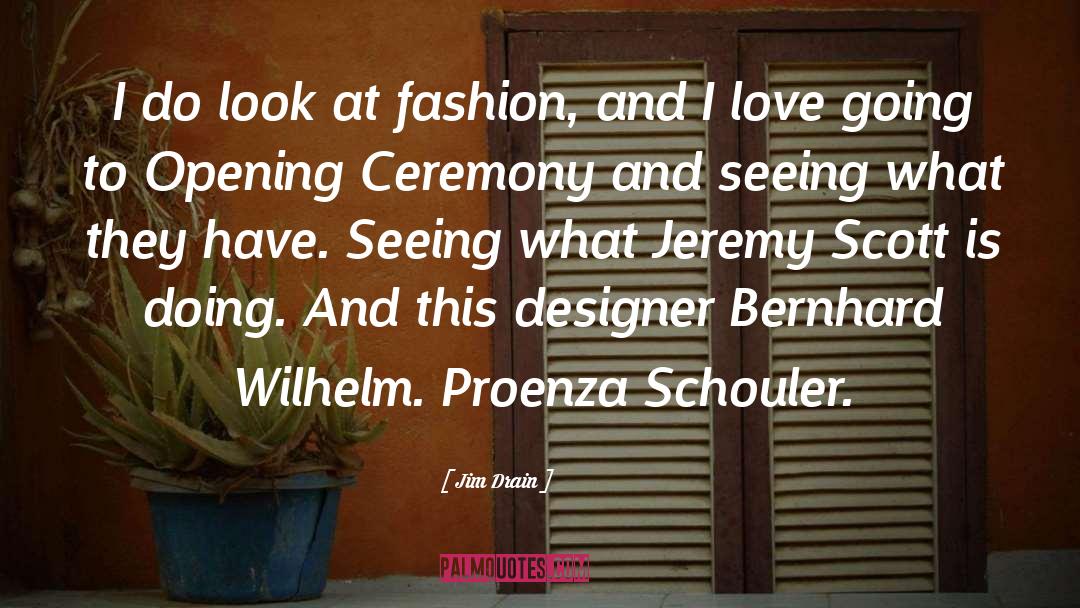 Love Fashion quotes by Jim Drain