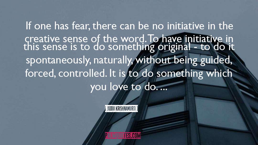Love Fear quotes by Jiddu Krishnamurti