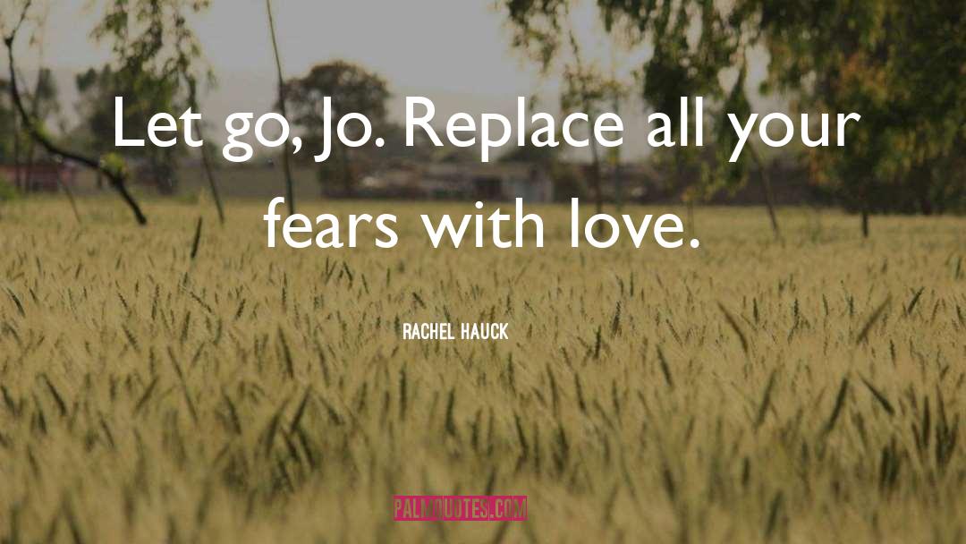 Love Fear quotes by Rachel Hauck
