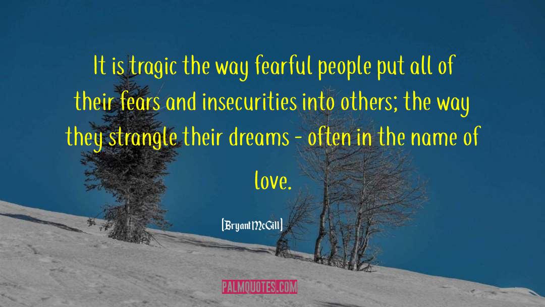 Love Fear quotes by Bryant McGill