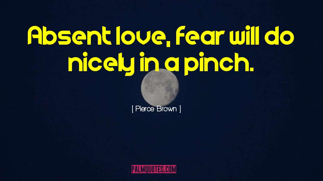 Love Fear quotes by Pierce Brown