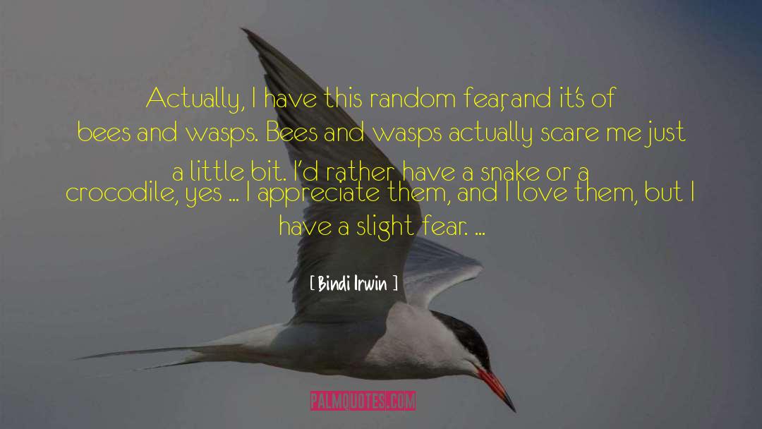 Love Fear quotes by Bindi Irwin