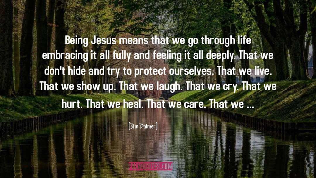 Love Feeling Hurt Pain quotes by Jim Palmer