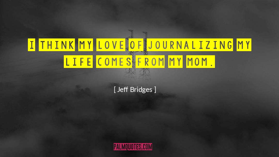 Love Feeling quotes by Jeff Bridges