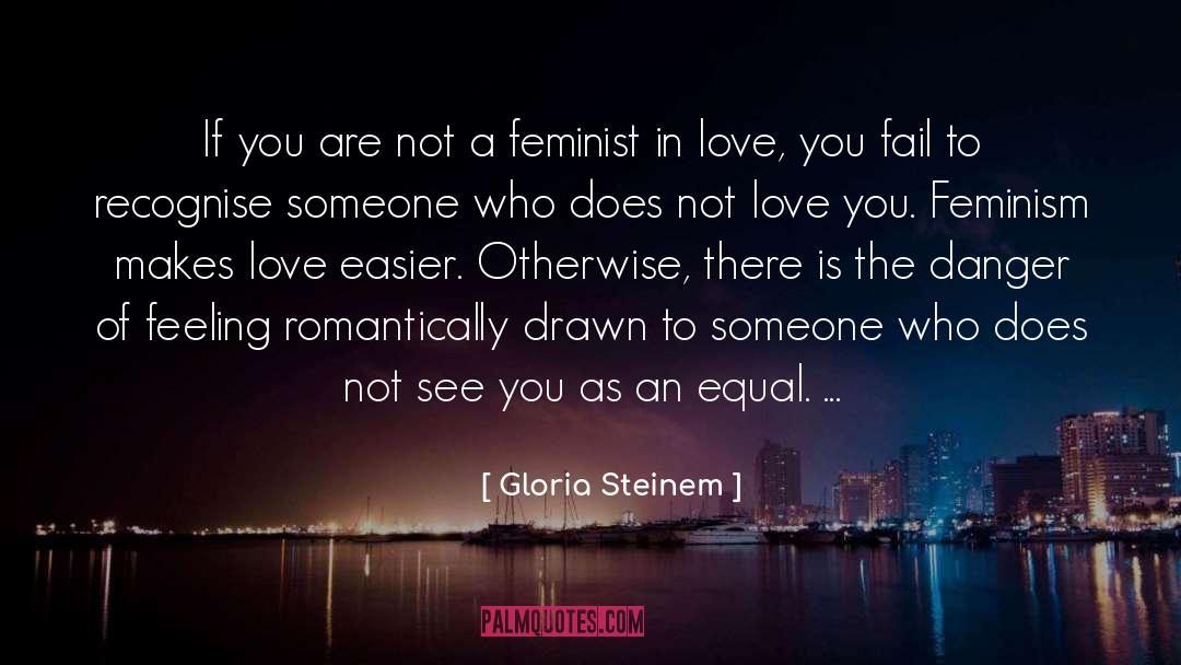 Love Feeling quotes by Gloria Steinem
