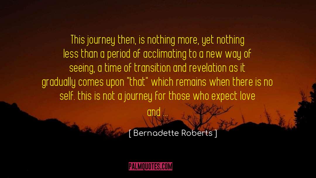 Love Fire quotes by Bernadette Roberts