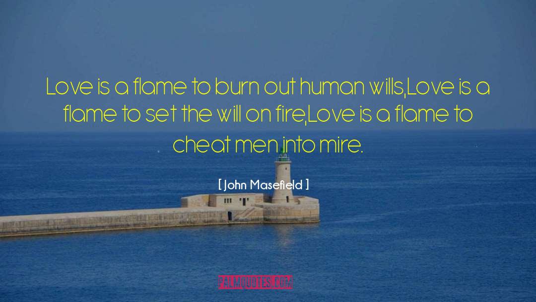 Love Fire quotes by John Masefield