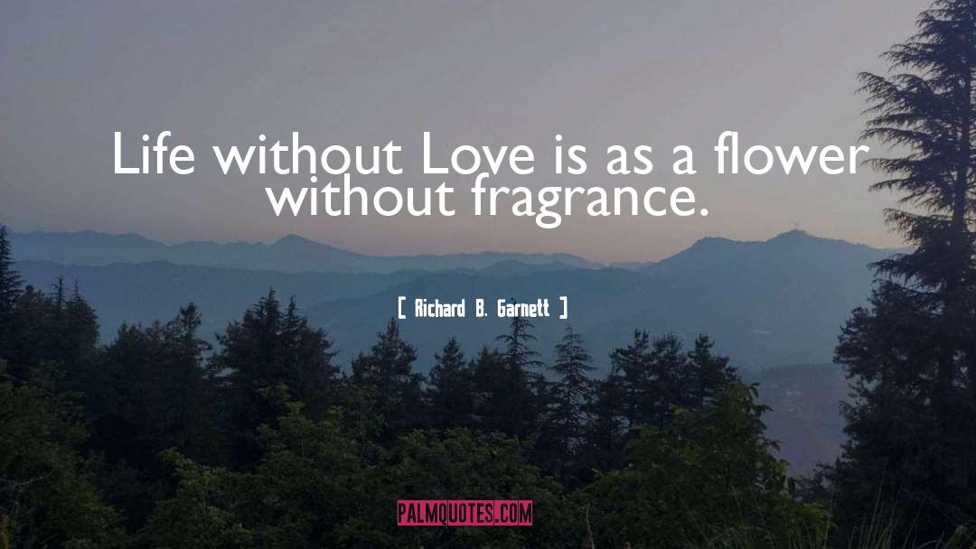 Love Flower quotes by Richard B. Garnett