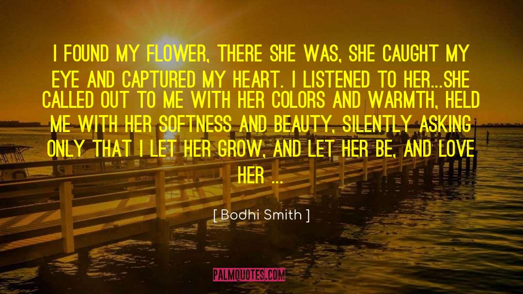 Love Flower quotes by Bodhi Smith