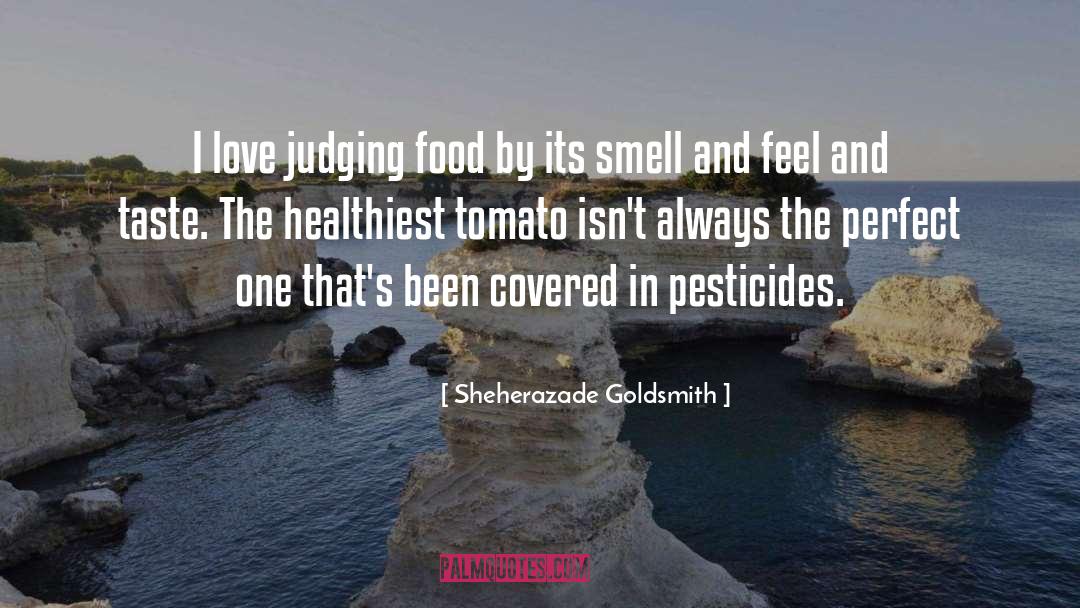 Love Food quotes by Sheherazade Goldsmith