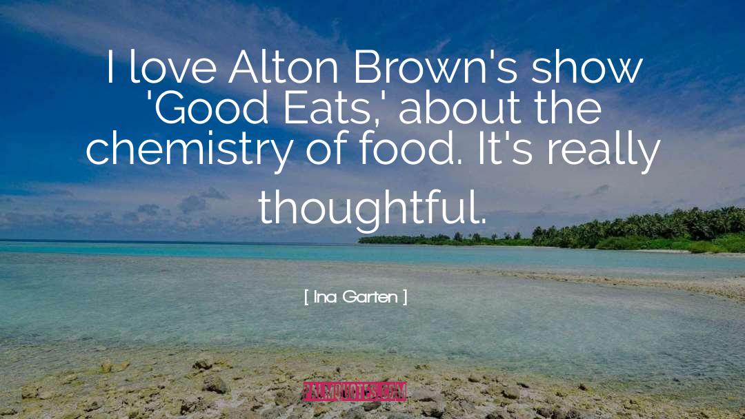 Love Food quotes by Ina Garten