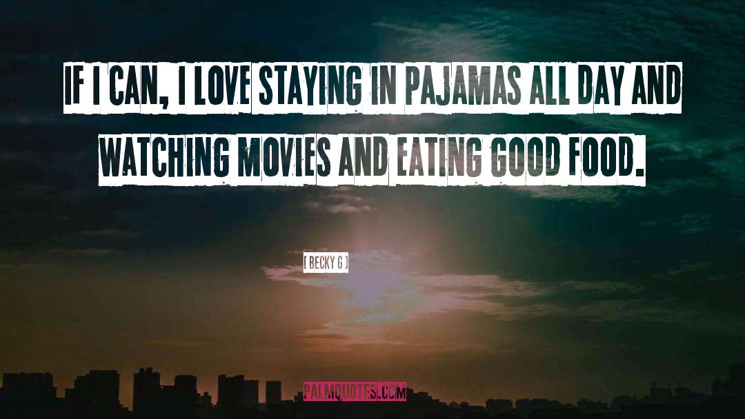 Love Food quotes by Becky G