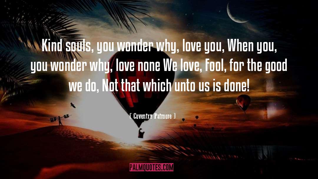 Love Fool quotes by Coventry Patmore