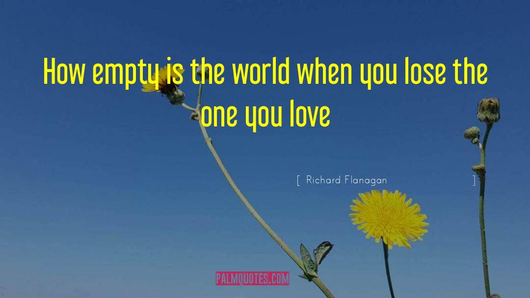 Love Fool quotes by Richard Flanagan