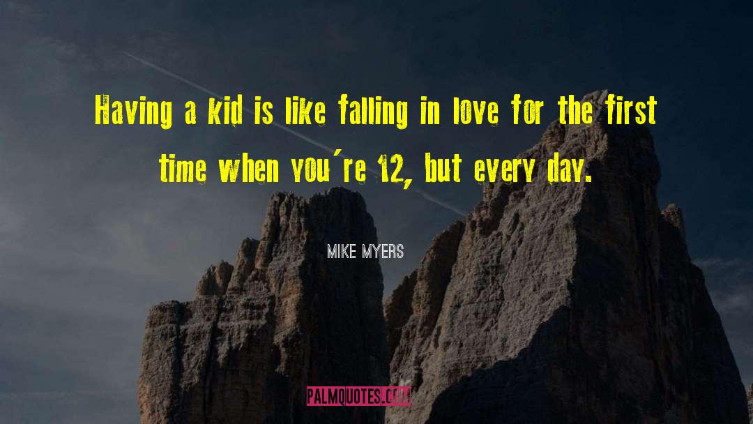 Love For 12 Year Olds quotes by Mike Myers