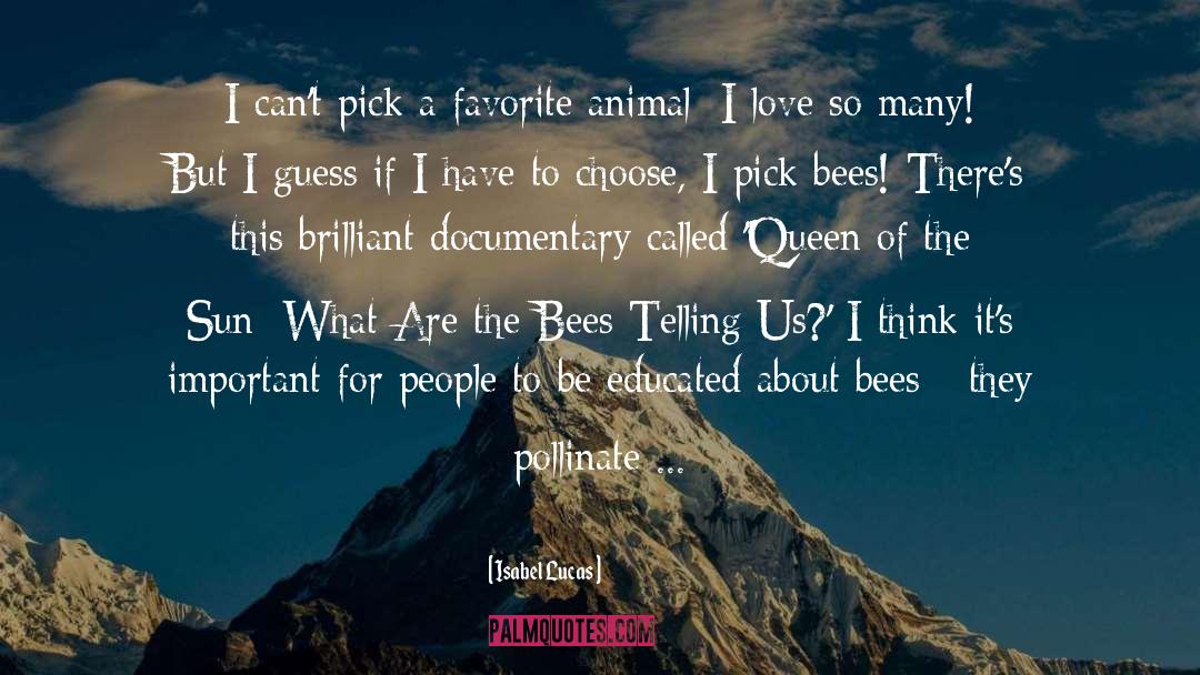 Love For Animal quotes by Isabel Lucas
