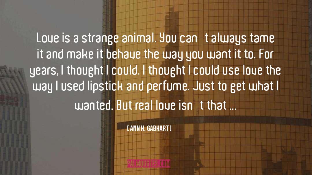 Love For Animal quotes by Ann H. Gabhart