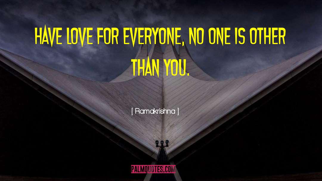 Love For Everyone quotes by Ramakrishna