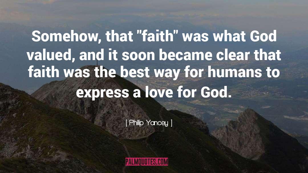 Love For God quotes by Philip Yancey