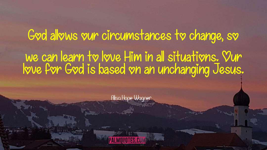 Love For God quotes by Alisa Hope Wagner