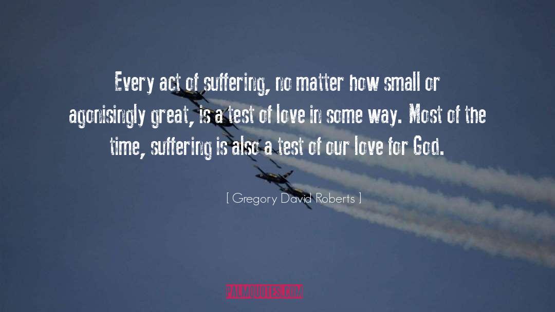 Love For God quotes by Gregory David Roberts