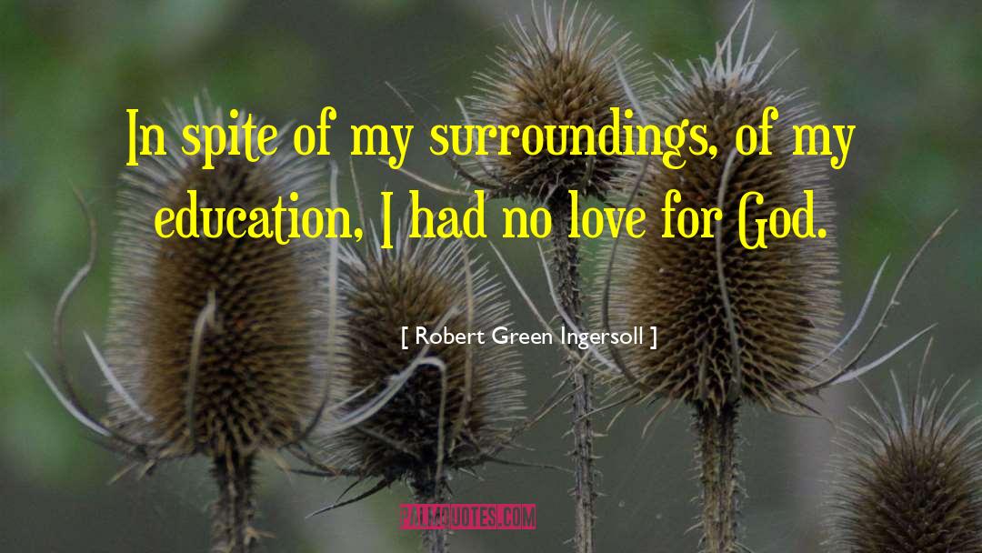 Love For God quotes by Robert Green Ingersoll