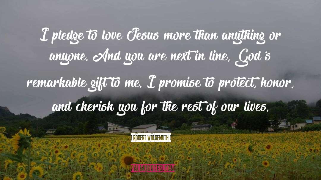 Love For Jesus quotes by Robert Wolgemuth