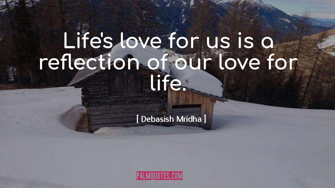 Love For Life quotes by Debasish Mridha