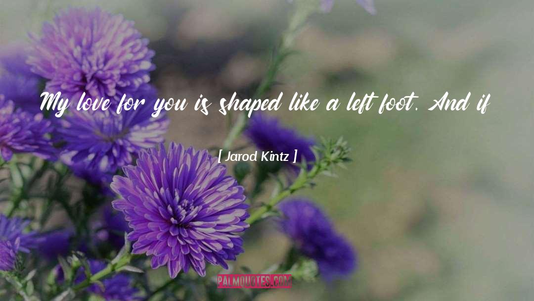 Love For Nature quotes by Jarod Kintz