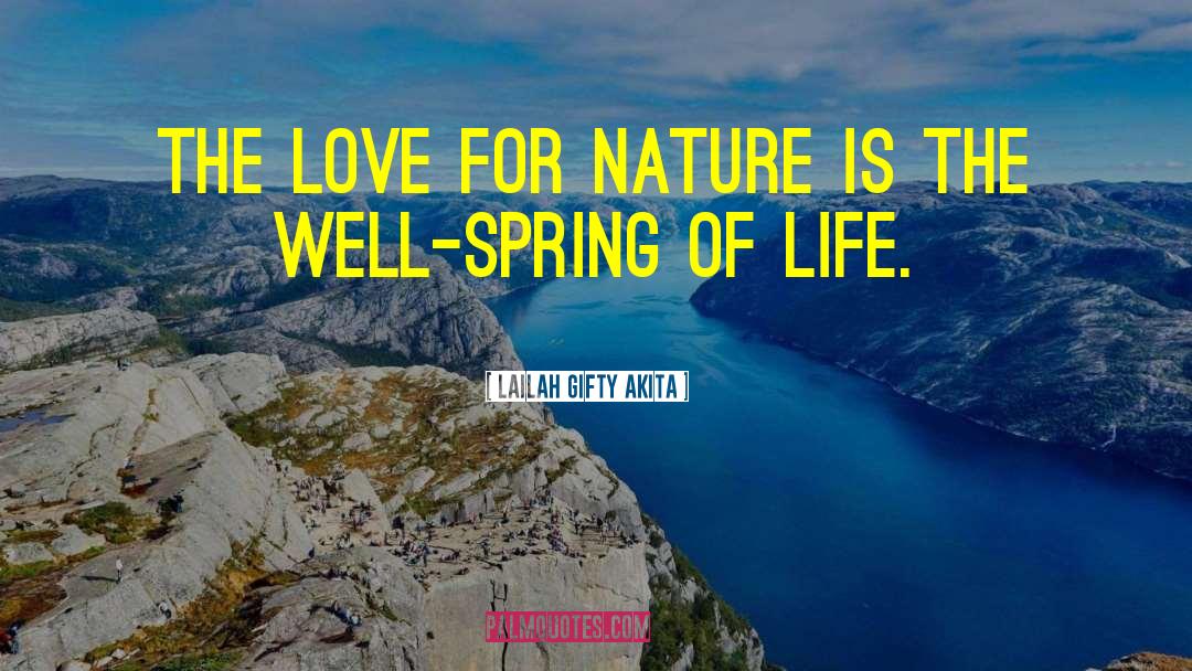 Love For Nature quotes by Lailah Gifty Akita