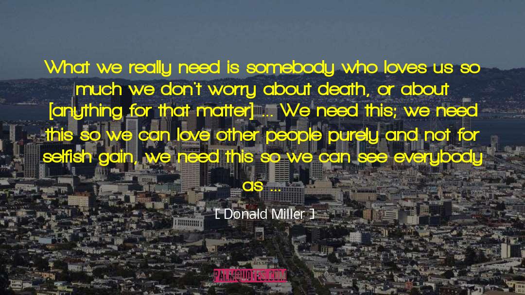 Love For Others quotes by Donald Miller