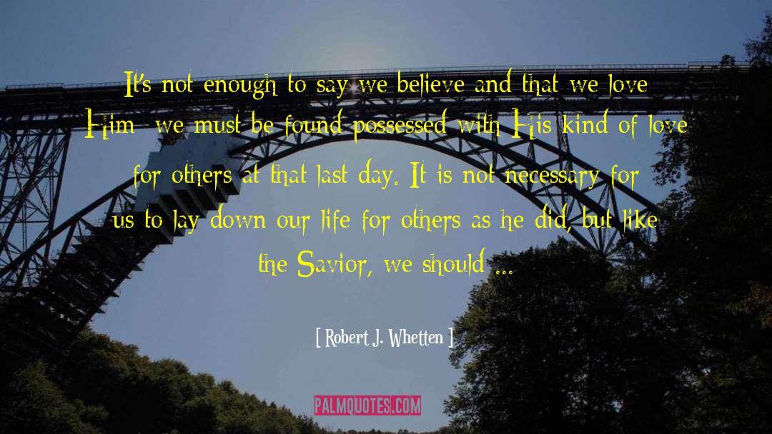 Love For Others quotes by Robert J. Whetten