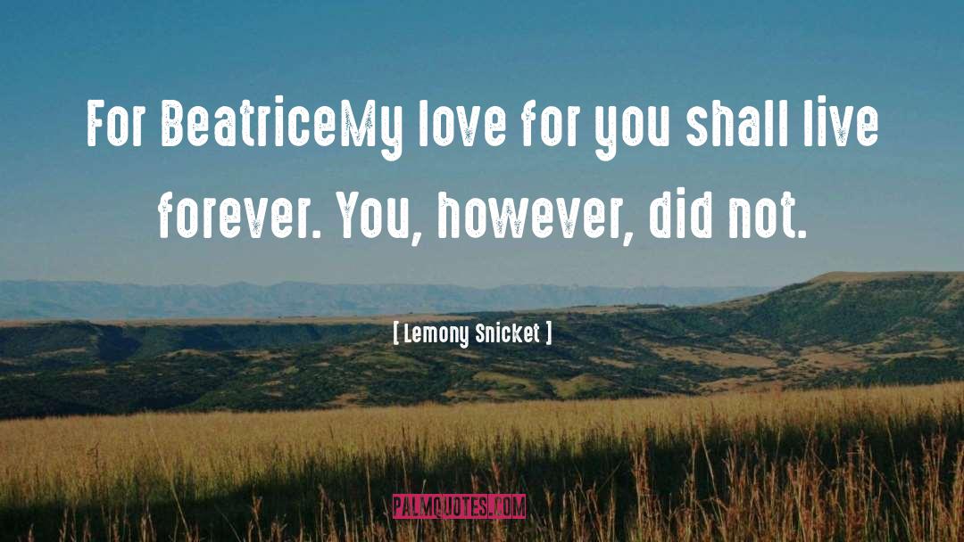 Love For You quotes by Lemony Snicket