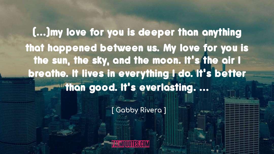 Love For You quotes by Gabby Rivera