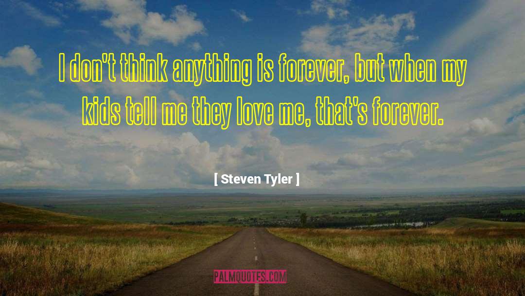 Love Forever quotes by Steven Tyler