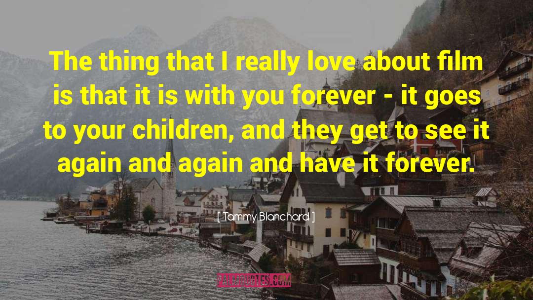 Love Forever quotes by Tammy Blanchard