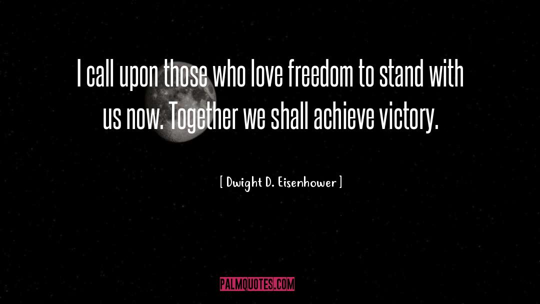 Love Freedom quotes by Dwight D. Eisenhower