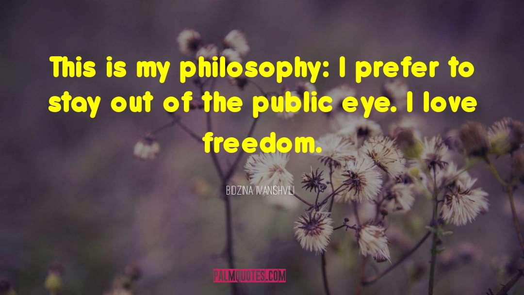 Love Freedom quotes by Bidzina Ivanishvili
