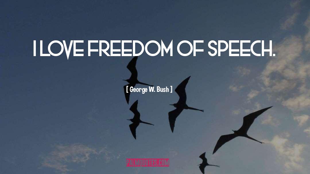 Love Freedom quotes by George W. Bush
